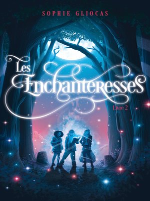 cover image of Les Enchanteresses--tome 2--Les disparues de Chateaubriand